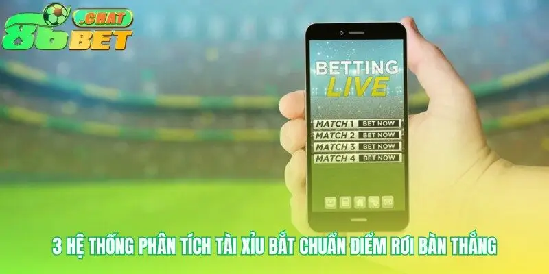 Phân tích trận đấu để làm chủ lựa chọn tổng bàn thắng