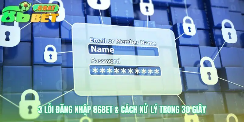 Vượt qua mọi sự cố đăng nhập 86bet nhanh chóng