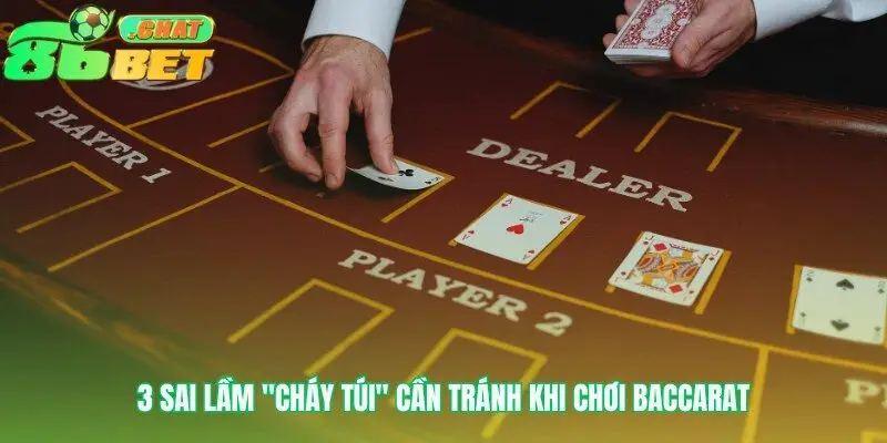 Cách chơi baccarat thông minh để bảo vệ tiền vốn