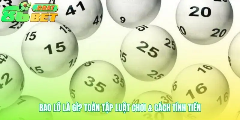 Nền tảng luật chơi bao lô và công thức tính tiền