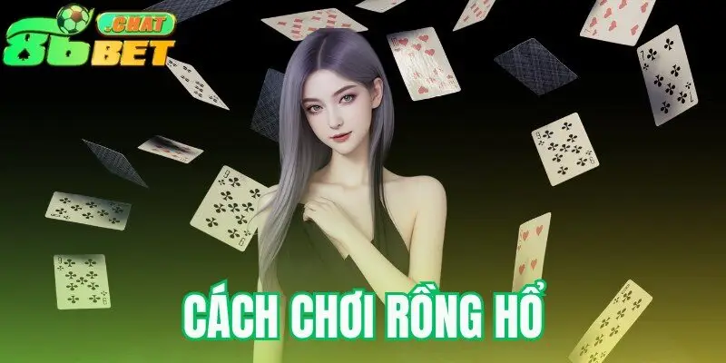 cách chơi rồng hổ