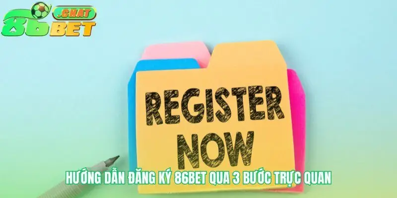 Lộ trình đăng ký 86bet an toàn và nhanh chóng