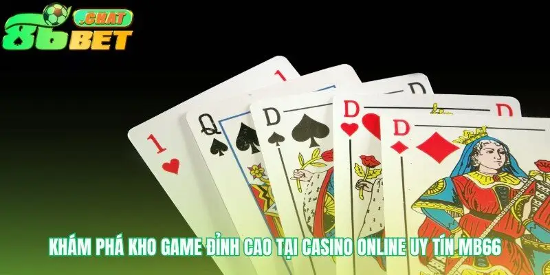 Sảnh game đỉnh cao của casino online uy tín mb66