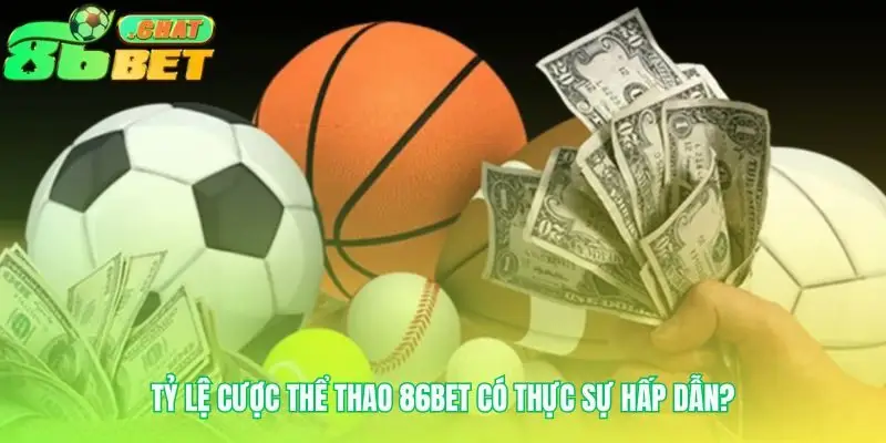 Những con số biết nói về kèo thể thao 86bet