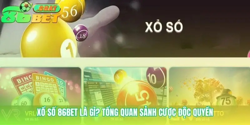Xổ Số 86bet: nơi hội tụ của hai trường phái